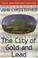 Cover of: The City of Gold and Lead 