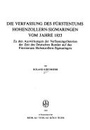 Cover of: Die Verfassung des Fürstentums Hohenzollern-Sigmaringen vom Jahre 1833: zu d. Auswirkungen d. Verfassungstheorien d. Zeit d. Dt. Bundes auf d. Fürstentum Hohenzollern-Sigmaringen