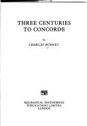 Three centuries to Concorde by Charles Burnet