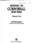 Mining in Cornwall 1850-1960. Vol.1