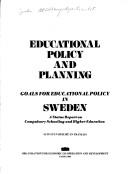 Cover of: Educational policy and planning: goals for educational policy in Sweden : a status report on compulsory schooling and higher education.