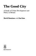 The good city : a study of urban development and policy in Britain