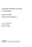 Computer assisted learning in geography : current trends and future prospects