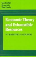 Economic theory and exhaustible resources by Partha Dasgupta