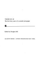 Tribune 40 : the first forty years of a socialist newspaper