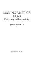 Cover of: Making America work: productivity and responsibility