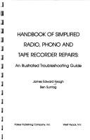 Handbook of simplified radio, phono, and tape recorder repairs: An illustrated troubleshooting guide James Edward Keogh