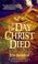 Cover of: The Day Christ Died