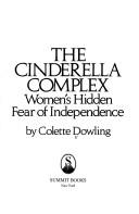 Cover of: The Cinderella complex: women's hidden fear of independence
