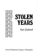 Cover of: Stolen years by Sara Zyskind