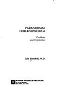 Cover of: Paranormal foreknowledge: problems and perplexities