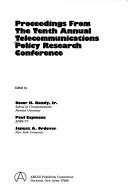 Cover of: Proceedings from the Tenth Annual Telecommunications Policy Research Conference