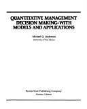 Cover of: Quantitative management decision making, with models and applications