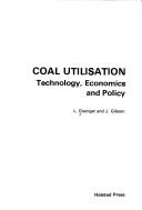 Cover of: Coal utilisation: technology, economics and policy