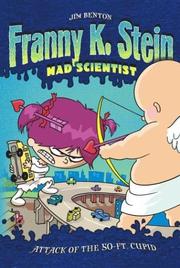 Attack of the 50-Ft. Cupid (Franny K. Stein, Mad Scientist #2) by Jim Benton