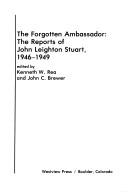 Cover of: The forgotten ambassador: the reports of John Leighton Stuart, 1946-1949