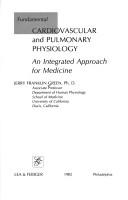 Cover of: Fundamental cardiovascular and pulmonary physiology | Jerry Franklin Green