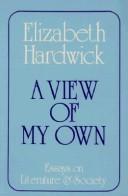 Cover of: A view of my own by Elizabeth Hardwick.