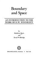 Cover of: Boundary and space: an introduction to the work of D.W. Winnicott
