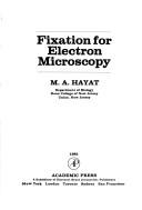 Cover of: Fixation for electron microscopy