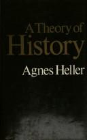 Cover of: A Theory of history by Agnes Heller