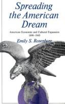 Spreading the American dream by Emily S. Rosenberg