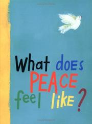 What Does Peace Feel Like? by Vladimir Radunsky