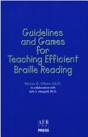 Cover of: Guidelines and games for teaching efficient braille reading | Myrna R. Olson