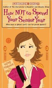 Cover of: How Not to Spend Your Senior Year (Simon Romantic Comedies)