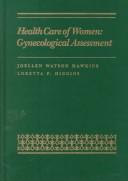 Cover of: Health care of women: a gynecological assessment