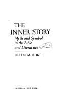 Cover of: The inner story: myth and symbol in the Bible and literature
