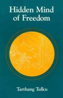 Cover of: Hidden mind of freedom by Tarthang Tulku.
