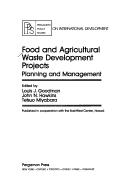 Cover of: Food and agricultural waste development projects: planning and management