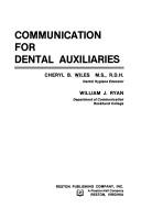 Communication for dental auxiliaries by Cheryl B. Wiles