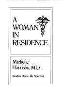 Cover of: A woman in residence by Michelle Harrison