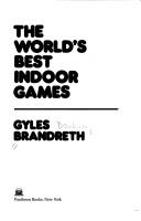 Cover of: The world's best indoor games by Gyles Brandreth