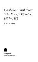 Gambetta's final years : the era of difficulties 1877-1882