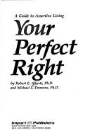 Cover of: Your perfect right: a guide to assertive living