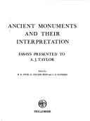 Cover of: Ancient monuments and their interpretation: essays presented to A. J. Taylor