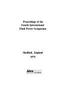 Proceedings of the Fourth International Fluid Power Symposium, Sheffield, England, 1975