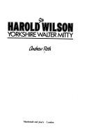 Sir Harold Wilson, Yorkshire Walter Mitty