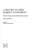 A return to free market economics? : critical essays on government intervention