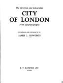 Cover of: The Victorian and Edwardian city of London from old photographs