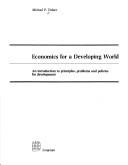 Economics for a developing world : an introduction to principles, problems and policies for development