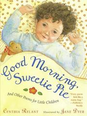 Cover of: Good Morning, Sweetie Pie: And Other Poems for Little Children