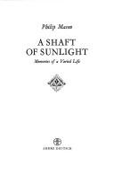 Cover of: A shaft of sunlight: memories of a varied life