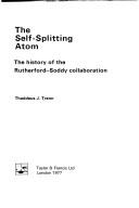 The self-splitting atom : the history of the Rutherford-Soddy collaboration
