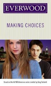 Making Choices (Everwood) by Laura J. Burns, Melinda Metz