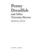 Penny dreadfuls and other Victorian horrors by Michael Anglo