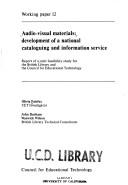 Audio-visual materials : development of a national cataloguing and information service : report of a joint feasibility study for the British Library and the Council for Educational Technology